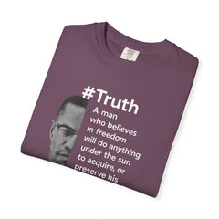 Malcolm X Quote Unisex Garment-Dyed T-Shirt - #Truth Freedom Message