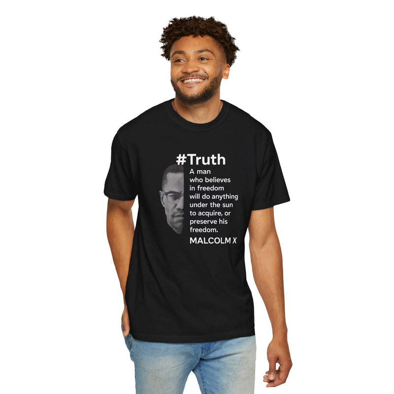 Malcolm X Quote Unisex Garment-Dyed T-Shirt - #Truth Freedom Message