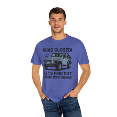 Unisex Jeep Adventure T-Shirt – Road Closed! Let's Find Out Why?