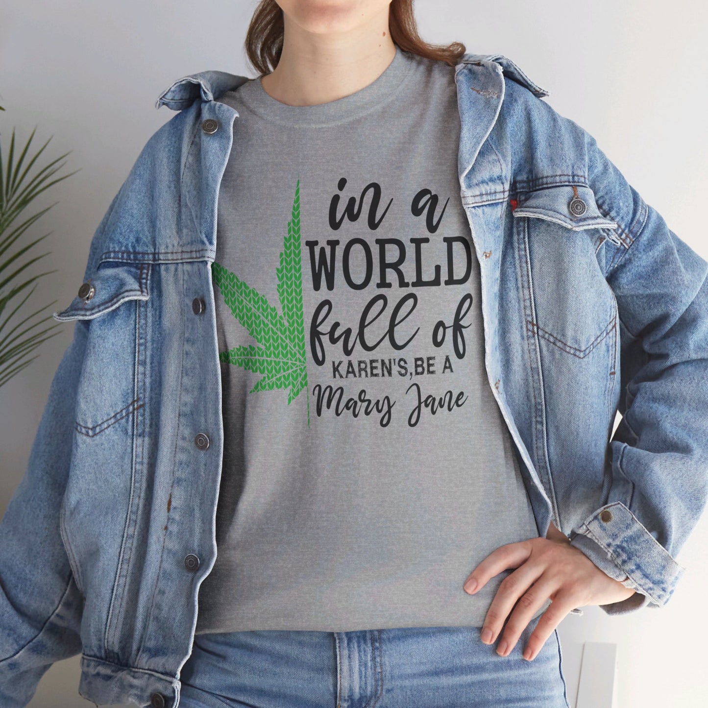 Don't Be A Karen Be A Mary Jane  - Unisex Heavy Cotton Tee