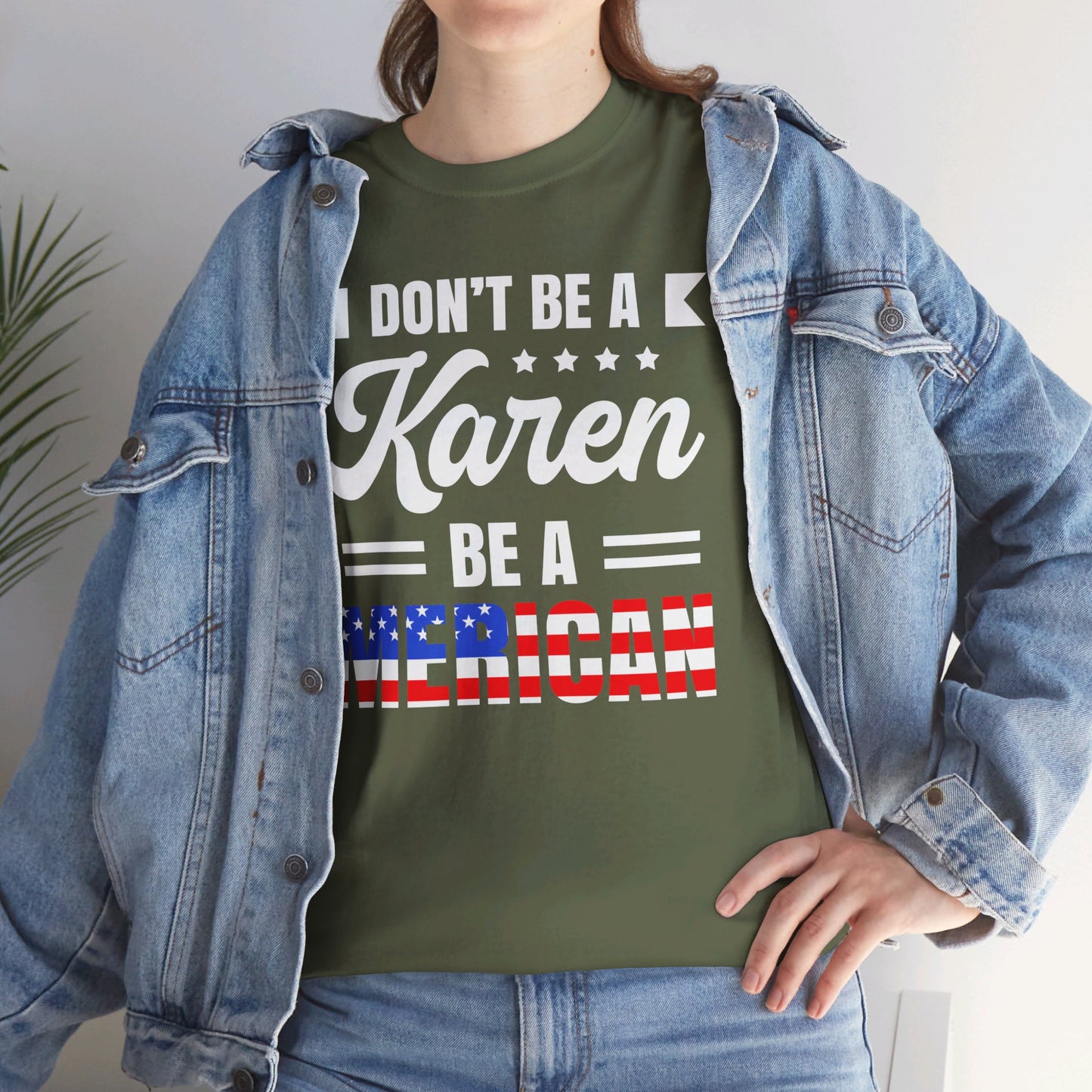 Don't Be A Karen Be Merican - Unisex Heavy Cotton Tee