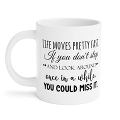 Life Moves Pretty Fast - Ceramic Mugs (11oz\15oz\20oz) Ferris Beuller / Movie Quote / Unique Gift / Gift for him / Gift for Her / 80s Movie
