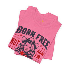 Born To Be Free Now I am Expensive, Cowgirl Graphic, Unisex Jersey Short Sleeve Tee