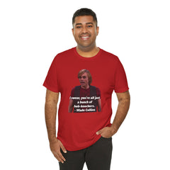 Funny Hob-Knockers Wade Collins Quote Tee