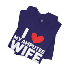 Amputee Love Quote - Unisex T-Shirt