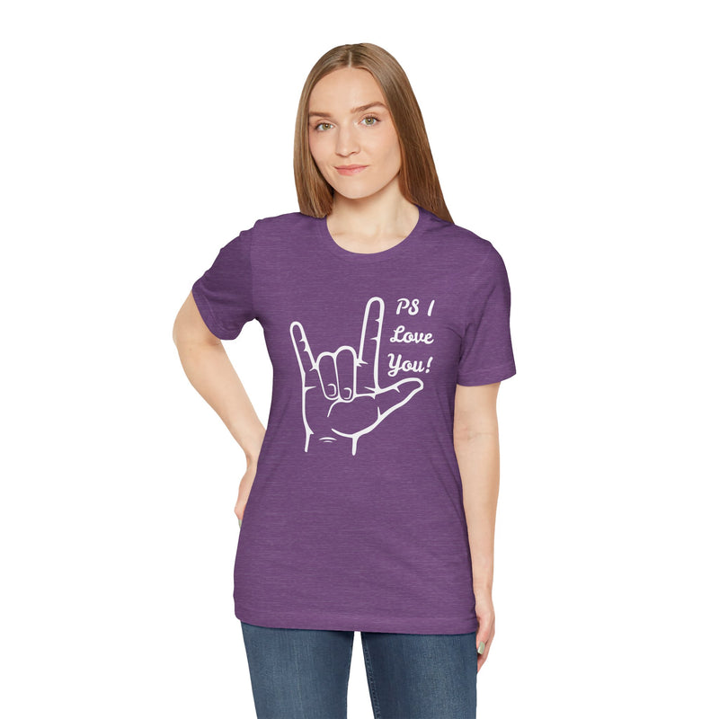 PS I LOVE YOU - Unisex Jersey Short Sleeve Tee