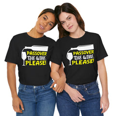 Funny Passover The Wine T Shirt - Unisex Tee