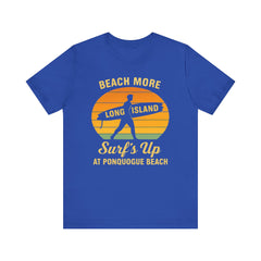 Ponquogue Beach Vibes Unisex Tee - Surf's Up Long Island | Summer Shirt