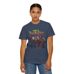 That '70s Show Cast T-Shirt - Unisex Garment-Dyed Tee
