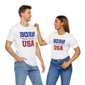 Born In The USA, Unisex Jersey Short Sleeve Tee