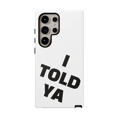 I TOLD YA movie tough case, gift for her, gift for him, movie lover gift, film buff cell case, cinema fan phone case, pop culture cell case