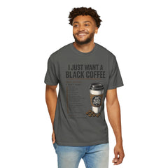 I Just Want a Black Coffee T-Shirt — Funny Barista List Graphic Tee for Coffee Lovers