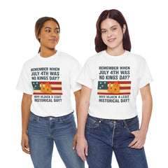 Patriotic Humor Tee, July 4th Shirt, Independence Day Apparel, Funny American T-Shirt, Meme Shirt, History Lovers Gift