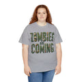 ZOMBIES ARE COMING! Graphic Unisex Heavy Cotton Tee