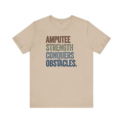 AMPUTEE STRENGTH Quote - Unisex T-Shirt