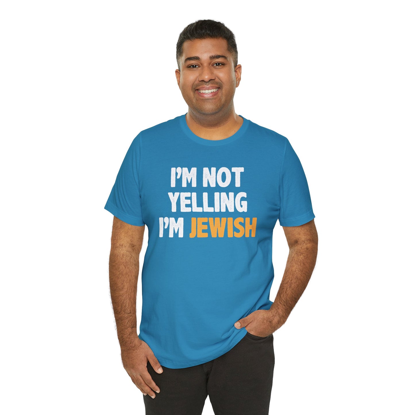 I'm Not Yelling, I'm JEWISH - Unisex Jersey Short Sleeve Tee