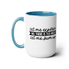 Let me explain. No, There is too much. Let me sum up. / Inigo Montoya  Quote / Princess Bride / 80s Movies / Two-Tone Coffee Mug 15 oz.