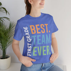 First Grade BEST TEAM EVER - Graphic Unisex Jersey Tee