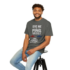 Hunt For Red October Give Me A Ping  Vasili Unisex Garment-Dyed T-shirt
