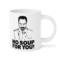 No Soup For You, Soup Nazi Quote graphic image, Seinfeld, Funny Foodie Mug, Sitcom Humor, Ceramic Mug, Pop Culture, Cult Classic Mug