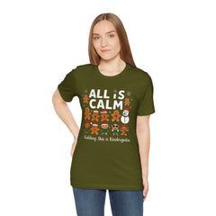 All Is Calm — Funny Gingerbread & Snowman Christmas T‑Shirt (Kidding, This Is Kindergarten)