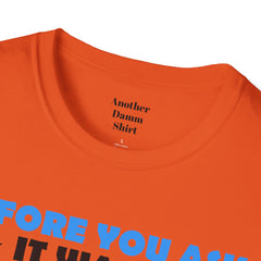 Funny Amputation Excuse - Unisex T Shirt,Amputation Awareness,Limb Awareness,Gift For Her,Gift For Him,Leg Amputee,Arm Amputee,Unique Gift,