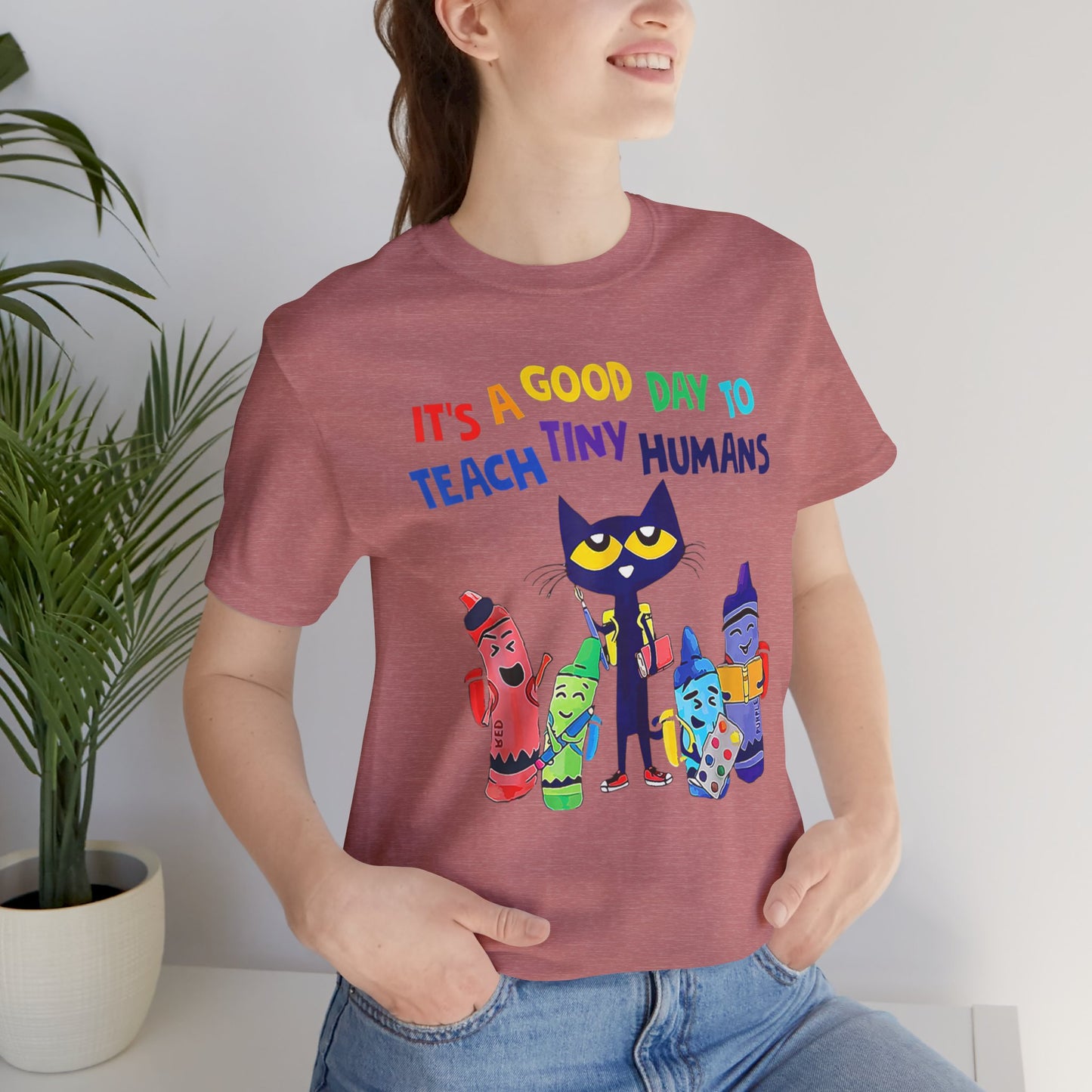 Its A Good Day To Teach Tiny Humans Teacher Quote - Graphic Unisex Jersey Tee