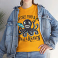 Before You Ask It Was A Kraken Amputee Humor - Unisex Garment-Dyed T-shirt