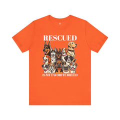RESCUED IS MY Favorite Breed - Unisex Jersey Short Sleeve Tee