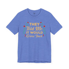 Funny Amputee Quote - Unisex Short Sleeve Tee,Amputee Awareness,Gift For Him,Gift For Her,Arm Amputee Gift,Leg Amputee,Limb Loss Awareness