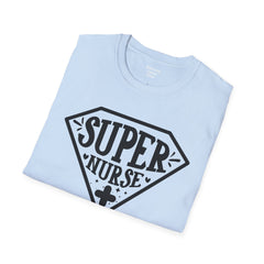 Super Nurse - Unisex Softstyle T-Shirt | Nurse Awareness, Medical Apparel, Gift For Her, Scrubs Lover, Hospital Staff Gift, Registered Nurse