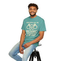 Some People Call Me Mechanic The Most Important Call Me Dad, Graphic Comfort Colors Unisex Relaxed Fit T Shirt
