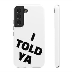 I TOLD YA movie tough case, gift for her, gift for him, movie lover gift, film buff cell case, cinema fan phone case, pop culture cell case