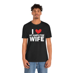 Amputee Love Quote - Unisex T-Shirt