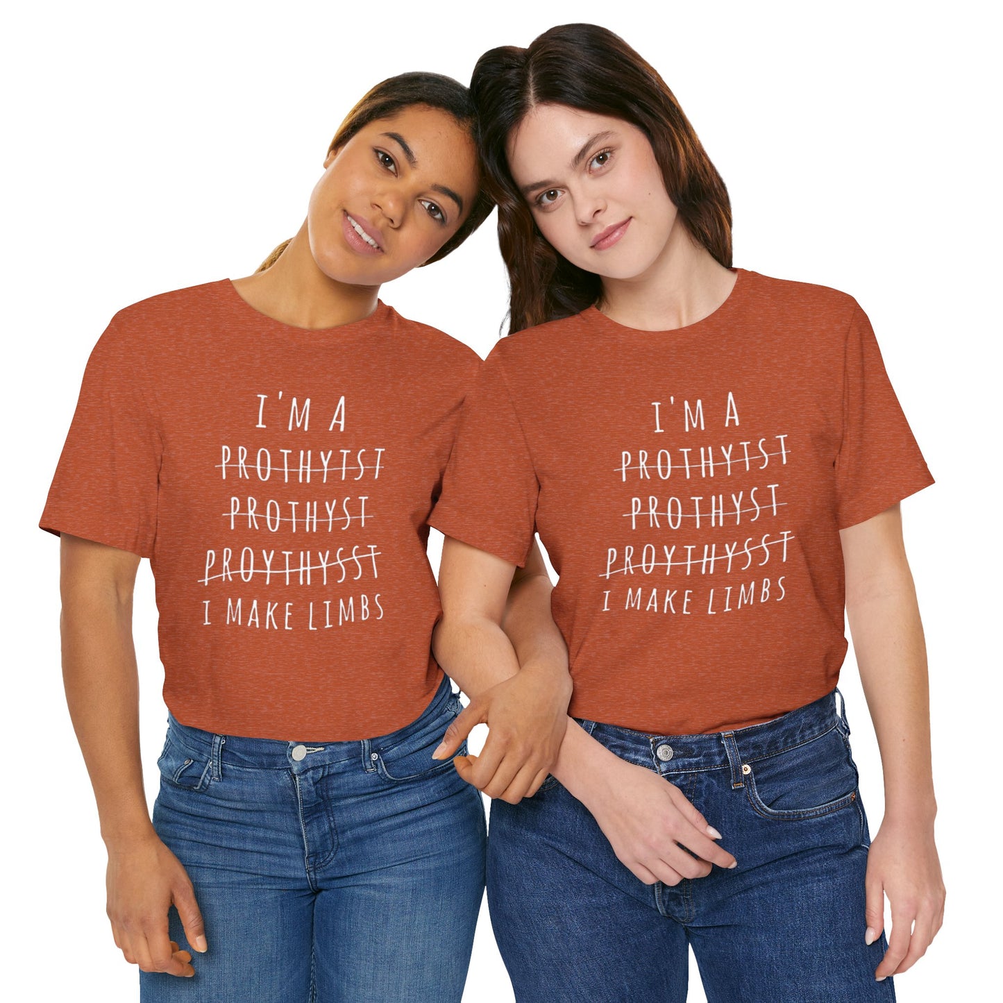 Funny Prosthetist Crossed Out Quote - Graphic Unisex T Shirt