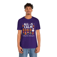 All Is Calm — Funny Gingerbread & Snowman Christmas T‑Shirt (Kidding, This Is Kindergarten)