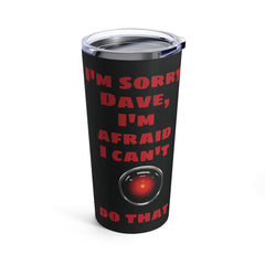 Open The Pod Bay Doors HAL Quote - 20oz Stainless Steel Tumbler