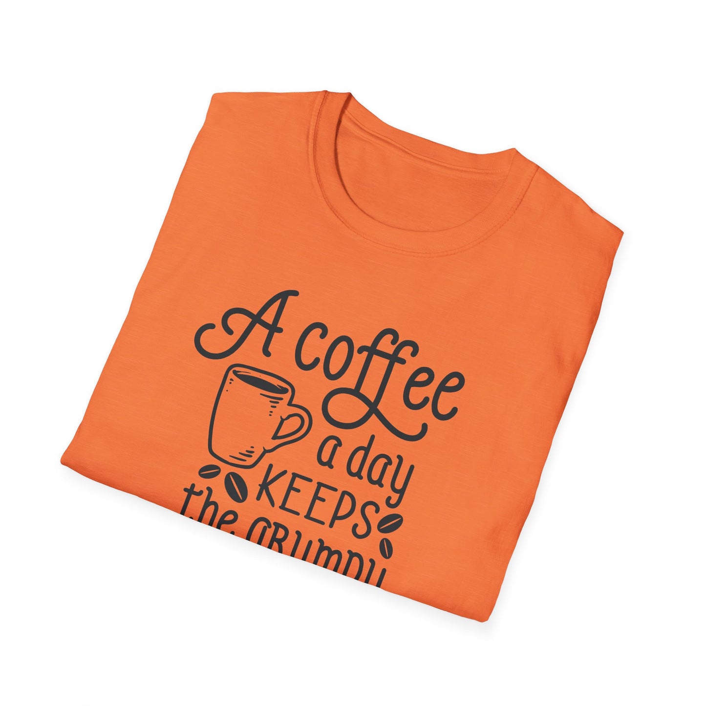 A COFFEE A Day Keeps The Grumpy Away Unisex Softstyle T-Shirt