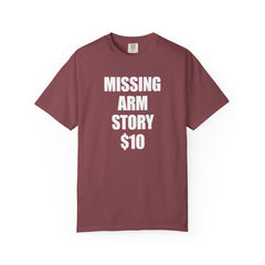 Funny Amputee Unisex T-Shirt - Missing Arm Story $10
