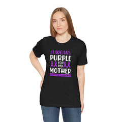 I Wear PURPLE For My Mother, Unisex Short Sleeve Tee