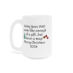Funny Christmas Gift From Dad - Ceramic Mug 11oz 15oz 20oz