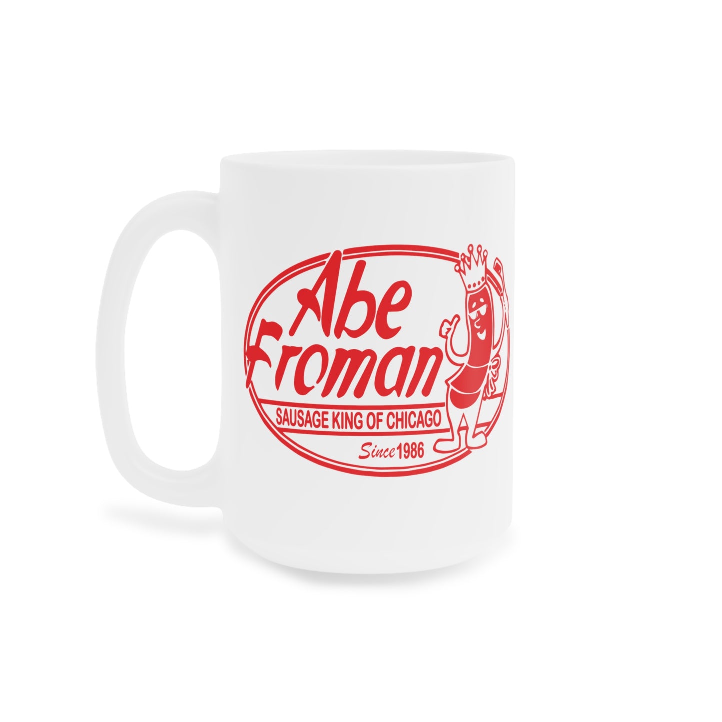 Abe Froman Sausage King - Ceramic Mugs (11oz\15oz\20oz) Ferris Beuller / Movie Quote / Unique Gift / Gift for him / Gift for Her / 80s Movie