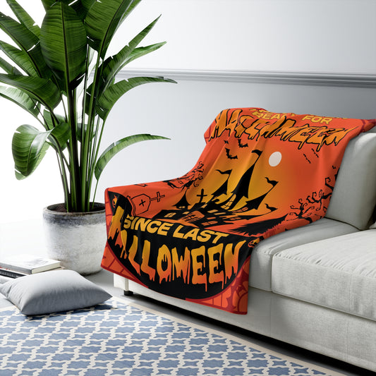 I Have Been Ready For Halloween Since Last Halloween - Graphic Sherpa Fleece Blanket