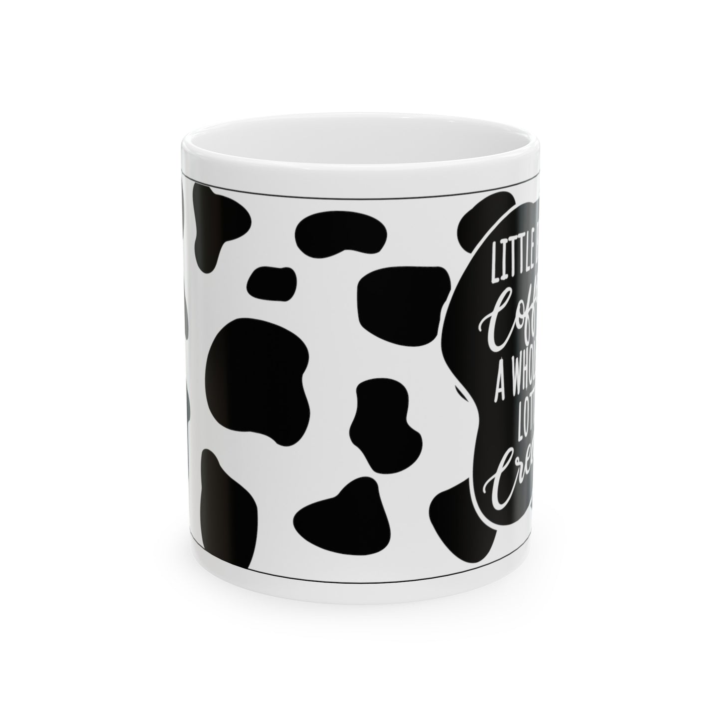 Funny Cow Quote Ceramic Mug, (11oz, 15oz)