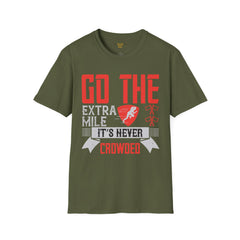 Go The Extra Mile Its Never Crowded Unisex Softstyle T-Shirt