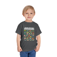 Never Enough Dinosaurs Toddler Tee - Fun Dino Graphic Shirt for Kids