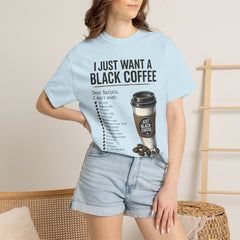 I Just Want a Black Coffee T-Shirt — Funny Barista List Graphic Tee for Coffee Lovers