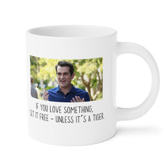 If you love something set it free, unless its a tiger! - Phil Dunphy, Ceramic Mug (11oz\15oz\20oz) ModernFamily, GiftForHim, GiftForHer,