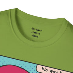 NO WAY BACK  Sunglass Wearin Pop Art Dude Unisex Softstyle T Shirt