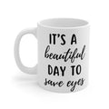 Ophthalmology Quote - Mug | 11 oz 15 oz 20 oz